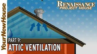 Attic Ventilation Renaissance Project House - Part 9