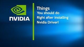Things You Should Do Right After Installing Nvidia Driver