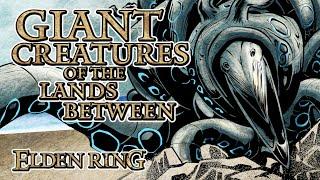 Elden Ring Lore - Giant Creatures of the Lands Between