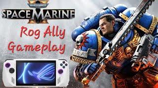 Warhammer 40000 Space Marine 2  Asus Rog Ally Z1E  Gameplay  1080p-720p  Custom Settings