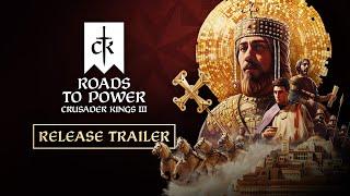 Roads to Power Release Trailer  Crusader Kings III