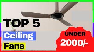 Top 5 Best Ceiling Fans Under 2000 in India 2022best ceiling fans in india 2022
