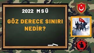 2022 MSÜ GÖZ DERECE SINIRI NEDİR?