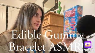 Succulent and Delectable edible bracelet gummy ASMR