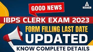 IBPS Clerk 2023 Form Filling Last Date Updated  Know Complete Details