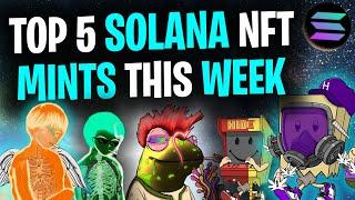 BEST NFTs TO BUY THIS WEEK │ Top 5 Solana NFT Mints This Week