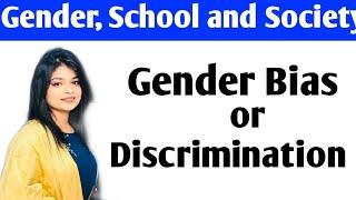 Gender Bias Gender Discrimination  Gender as a Social Construct  Gender School & Society b.ed