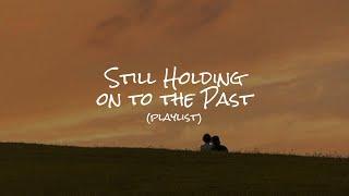 still holding on to the past 