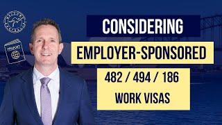 Considering Employer-Sponsored 482 Core Skills 494 or 186 Visas as an Option