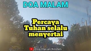 PERCAYA TUHAN SELALU MENYERTAI - Renungan & Doa Malam