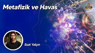 Metafizik ve Havas  Esat Yalçın