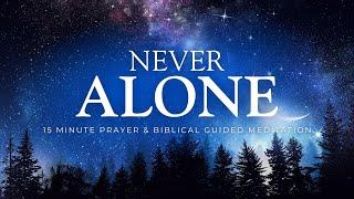 15 Minute Christian Meditation - Never Be Alone