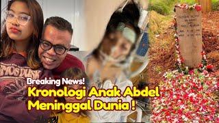 BREAKING NEWS Kronologi Detik-Detik Anak Abdel Meninggal Dunia Abdel Achrian Meninggal