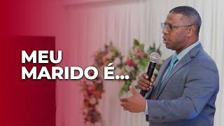 MEU MARIDO É…  MINISTRAÇÃO PARA CASAIS - PR. OSIEL GOMES