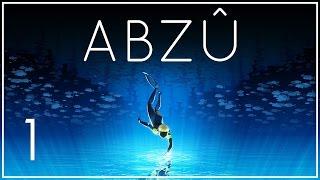 Lets Play ABZU Part 1 - Diving Adventure ABZÛ PC GameplayWalkthrough