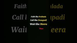 Faith Like Prahlada II Call Like Draupadi II Wait Like Meera II Then Krishna Have To Came