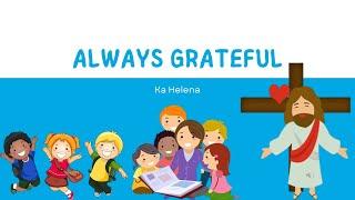Always Grateful  Cerita Alkitab Sekolah Minggu tentang bersyukur