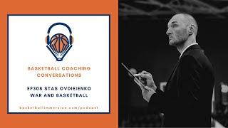 The Basketball Podcast EP308 Stas Ovdieienko Life in Ukraine and Basketball