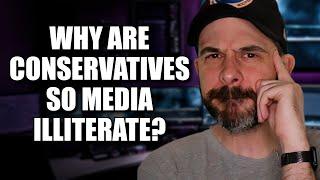 Why Are Conservatives So Media Illiterate?