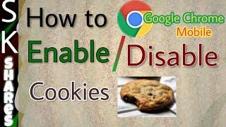 How to enable disable cookies on Chrome mobile browser