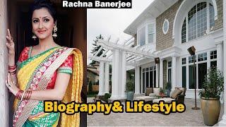 Rachana Banerjee BiographyFamilyHusbandIncomeLifestyle 2017 ◕ ‿ ◕ 2018 HD