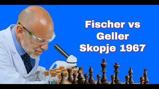 Why Was This Game Under The  Microscope of Analysis?  Fischer vs Geller Skopje 1967