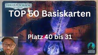 Arkham Horror LCG - Top 50 Ranking der Basiskarten. Die Plätze 40 bis 31.