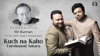 Kuch Na Kaho - Unreleased Antara R.D. Burman Masterpiece  Death Anniversary  Sourendro-Soumyojit