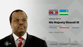 LIVE Official Visit of King Mswati III of Eswatini  Kigali 13 August 2024