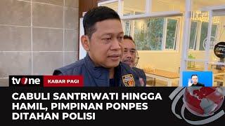 Oknum Pimpinan Ponpes Cabuli Santriwati Hingga Hamil Ditahan Polisi  Kabar Pagi tvOne