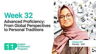 Week 32  Advanced Proficiency From Global Perspectives to Personal Traditions  EEP