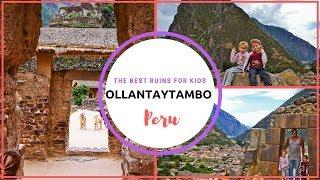 Ollantaytambo Peru Ruins The Best Ruins for Families with Small Kids