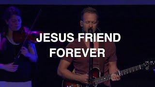 Jesus Friend Forever  Brian Johnson  Bethel Church