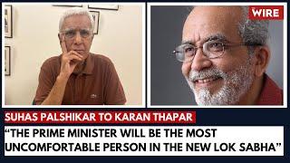 “The Prime Minister Will Be the Most Uncomfortable Person in the New Lok Sabha”