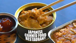 Japanese Canned Food Restaurant  ONLY in JAPAN