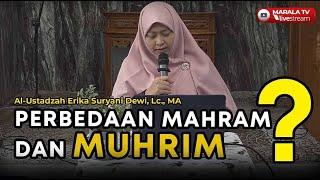 PERBEDAAN MAHRAM DAN MUHRIM I Al-Ustadzah Erika Suryani Dewi Lc. MA