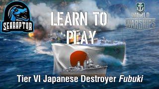 World of Warships - Learn to Play Tier VI Japanese Destroyer Fubuki