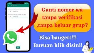 Cara Ganti Nomor WA Tanpa Verifikasi Tanpa Keluar Grub WA Tanpa Kehilangan Kontak