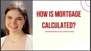 HOW IS MORTGAGE CALCULATED