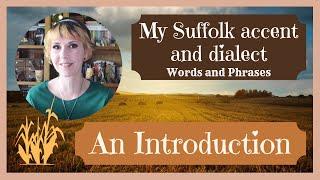 My Suffolk accent and dialect East Anglia An introduction