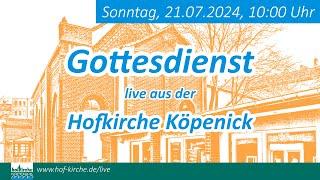 Gottesdienst am 21.7.2024  Gerechtigkeit im Lichte Gottes  Hofkirche Köpenick