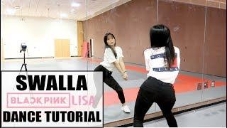 SWALLA - BLACKPINK LISA SOLO DANCE - Lisa Rhee Dance Tutorial