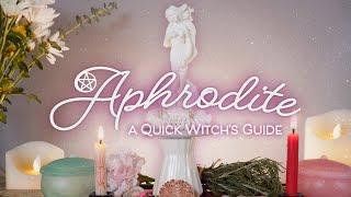 Aphrodite A Quick Witchs Guide to the Goddess of Love Beauty & Passion