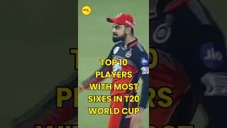 Top 10 Players with Most Sixes in T20 World Cup #shorts #cricket #top10