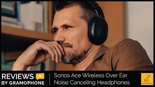 Sonos Ace Headphones - Worth The Wait  Gramophone