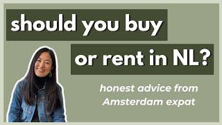 IS IT BETTER TO BUY OR RENT IN THE NETHERLANDS?
