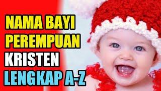 Nama Bayi Perempuan Kristen dan Artinya Lengkap A-Z