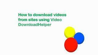 How to download videos from Web sites using Video DownloadHelper 如何下載影片 Cómo descargar video