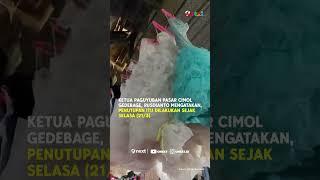 Pasar Pakaian Bekas Impor Gedebage Bandung Tutup Gimana Kabar Pedagang?  Onext Shorts