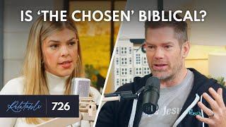 Is The Chosen Biblical?  Guest Dallas Jenkins  Ep 726